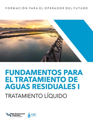 cover image of Fundamentos para el tratamiento de aguas residuales I — Tratamiento líquido